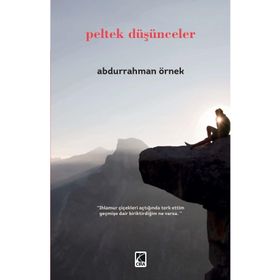 Peltek Düşünceler - Abdurrahman Örnek