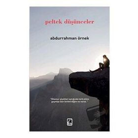 Peltek Düşünceler - Abdurrahman Örnek