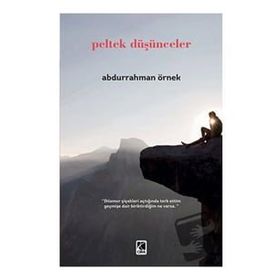 Peltek Düşünceler - Abdurrahman Örnek