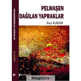 Pelwaşen Dağılan Yapraklar - İnci Kayar