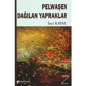 Pelwaşen Dağılan Yapraklar - İnci Kayar