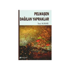 Pelwaşen Dağılan Yapraklar - İnci Kayar
