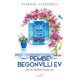 Pembe Begonvilli Ev - Ayşegül Çiçekoğlu