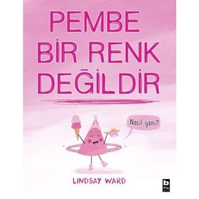 Pembe Bir Renk Değildir Bilgi Yayınevi