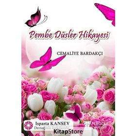 Pembe Düşler Hikayesi / Cemaliye Bardakçı