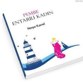 PEMBE ENTARILI KADIN - NEŞE KAREL