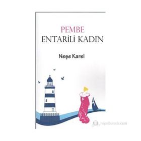 PEMBE ENTARILI KADIN - NEŞE KAREL