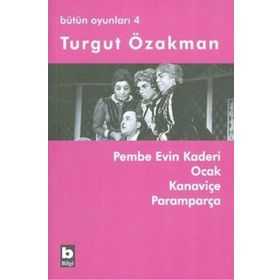PEMBE EVIN KADERI - OCAK - KANAVİÇE - PARAMPARÇA BÜTÜN OYUNLARI 4 - TURGUT ÖZAKMAN