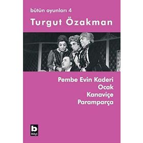 PEMBE EVIN KADERI - OCAK - KANAVİÇE - PARAMPARÇA BÜTÜN OYUNLARI 4 - TURGUT ÖZAKMAN