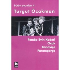 PEMBE EVIN KADERI - OCAK - KANAVİÇE - PARAMPARÇA BÜTÜN OYUNLARI 4 - TURGUT ÖZAKMAN