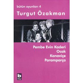 PEMBE EVIN KADERI - OCAK - KANAVİÇE - PARAMPARÇA BÜTÜN OYUNLARI 4 - TURGUT ÖZAKMAN