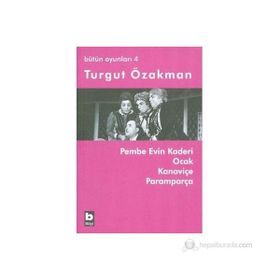 PEMBE EVIN KADERI - OCAK - KANAVİÇE - PARAMPARÇA BÜTÜN OYUNLARI 4 - TURGUT ÖZAKMAN