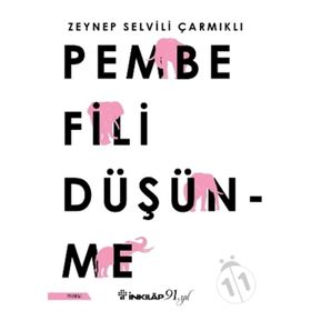 Pembe Fili Düşünme - Zeynep Selvili Çarmıklı