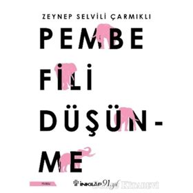 Pembe Fili Düşünme - Zeynep Selvili Çarmıklı
