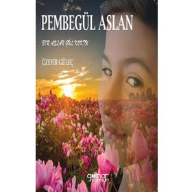 Pembe Gül Aslan - Üzeyir Güleç