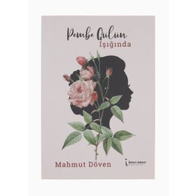 Pembe Gülün Işığında - Mahmut Döven