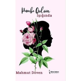 Pembe Gülün Işığında - Mahmut Döven
