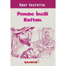 PEMBE İNCILI KAFTAN - ÖMER SEYFETTIN (ISBN:9786054853793)