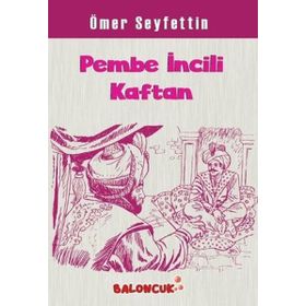 PEMBE İNCILI KAFTAN - ÖMER SEYFETTIN (ISBN:9786054853793)