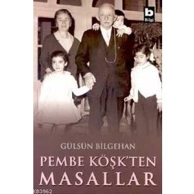 PEMBE KÖŞKTEN MASALLAR - GÜLSÜN BILGEHAN
