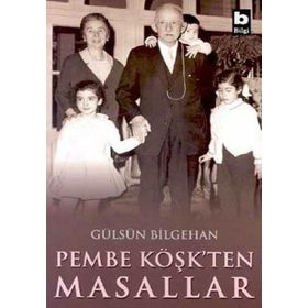 PEMBE KÖŞKTEN MASALLAR - GÜLSÜN BILGEHAN