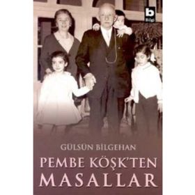 PEMBE KÖŞKTEN MASALLAR - GÜLSÜN BILGEHAN