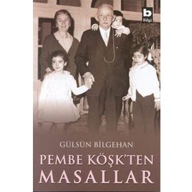 PEMBE KÖŞKTEN MASALLAR - GÜLSÜN BILGEHAN