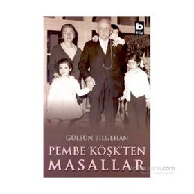 PEMBE KÖŞKTEN MASALLAR - GÜLSÜN BILGEHAN