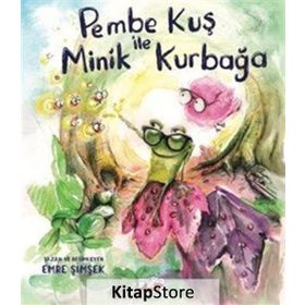 Pembe Kuş ile Minik Kurbağa - Emre Şimşek