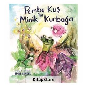 Pembe Kuş ile Minik Kurbağa - Emre Şimşek