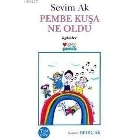 PEMBE KUŞA NE OLDU - SEVIM AK
