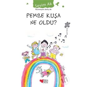 PEMBE KUŞA NE OLDU - SEVIM AK