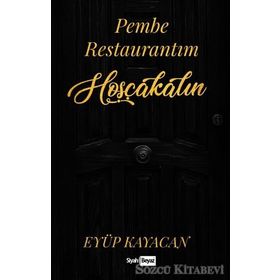 Pembe Restaurantım Hoşçakalın - Eyüp Kayacan