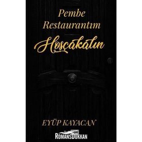 Pembe Restaurantım Hoşçakalın - Eyüp Kayacan