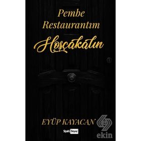 Pembe Restaurantım Hoşçakalın - Eyüp Kayacan