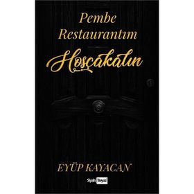 Pembe Restaurantıma Hoşgeldiniz - Eyüp Kayacan