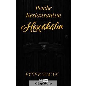 Pembe Restaurantıma Hoşgeldiniz - Eyüp Kayacan