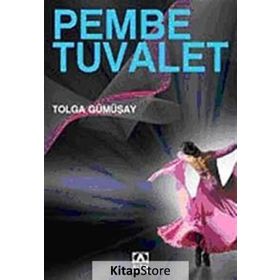 Pembe Tuvalet - Tolga Gümüşay
