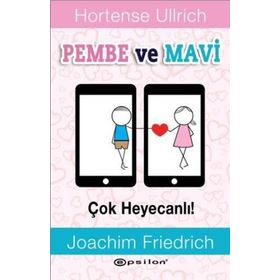Pembe ve Mavi - Çok Heyecanlı! - Hortense Ullrich Joachim Friedrich