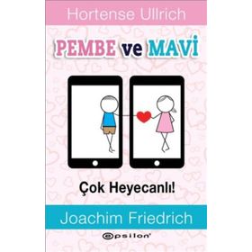 Pembe ve Mavi - Çok Heyecanlı! - Hortense Ullrich Joachim Friedrich