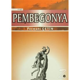 PEMBEGONYA - FERMANI ÇETİN