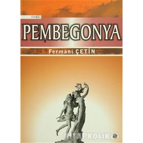 PEMBEGONYA - FERMANI ÇETİN