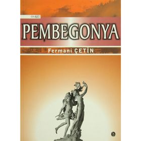 PEMBEGONYA - FERMANI ÇETİN