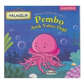 Pembo Artık Yalnız Değil - Duygu Eğitimi Kitapları - Teleskop Popüler Bilim Yayınları