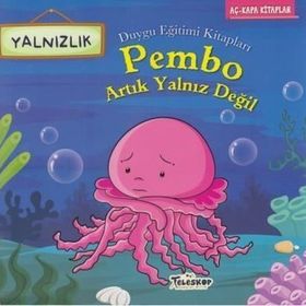 Pembo Artık Yalnız Değil - Duygu Eğitimi Kitapları - Teleskop Popüler Bilim Yayınları