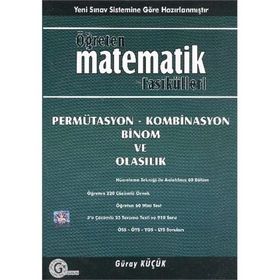PEMÜTASYON - KOMBINASYON BINOM - OLASILIK VE İSTATISTIK ÖĞRETEN MATEMATIK FASIKÜLLERI - GÜRAY KÜÇÜK