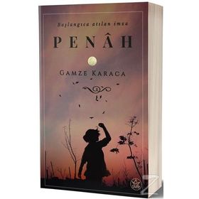 Penah - Başlangıca Atılan İmza - Gamze Karaca