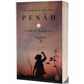 Penah - Başlangıca Atılan İmza - Gamze Karaca