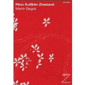 PENÇ KULILKEN ZIVISTANE - MAHIR BAGOK