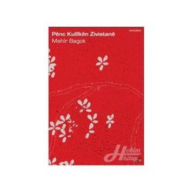 PENÇ KULILKEN ZIVISTANE - MAHIR BAGOK